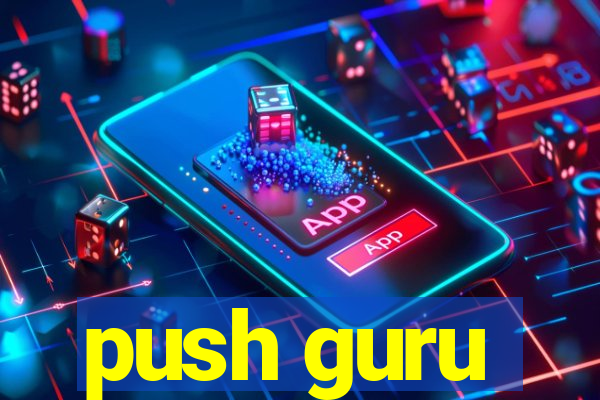 push guru